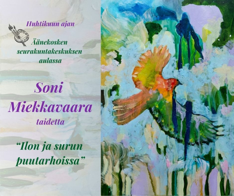 Ilon ja surun puutarhoissa - Soni Miekkavaaran taidetta Soni Miekkavaara