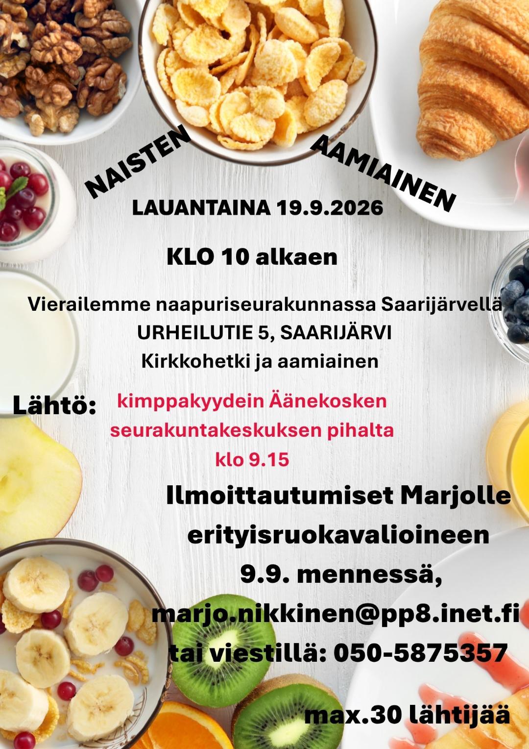 Naisten aamiainen la 19.9. klo 10. Ilm. 9.9. erityisruokavalioineen marjo.nikkinen@pp8.inet.fi tai 050 587 5357